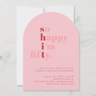 So Happy I'm Fifty   Rosa moderne Geburtstagsfeier Einladung