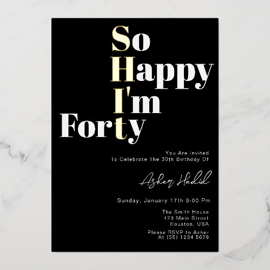 So Happy I'm Forty 40th Birthday Invitation Folieneinladung (Vorderseite)