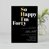So Happy I'm Forty 40th Birthday Invitation Folieneinladung (Stehend vorne)
