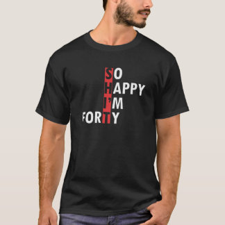 So Happy I'm Fourty T 40Th Birthday Born 1982 Desi T-Shirt