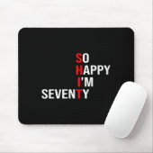 So Happy I'm Seventy Funny 70 Years Old 70th Birth Mousepad (Mit Mouse)