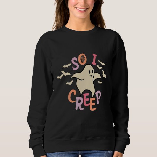 So I Creep Retro Halloween Spooky Vibes Trick Or T Sweatshirt (Vorderseite)