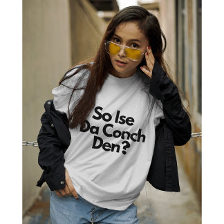 So Ise Da Conch Den Bahamas Karibik Frauen T-Shirt