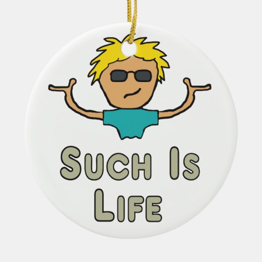 So ist das Leben Keramik Ornament (Vorne)