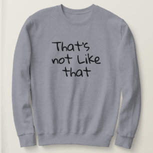 "So ist das nicht." lustige Wörterbücher Sweatshirt