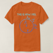So ist es, wie ich Rollphysik Nerd Geschenk T-Shirt (Design vorne)