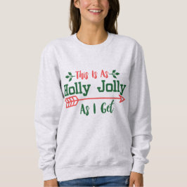 So jolly ich werde sweatshirt