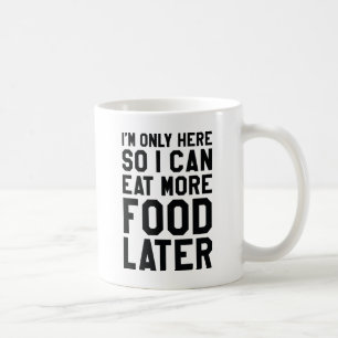 So kann ich später noch mehr essen kaffeetasse