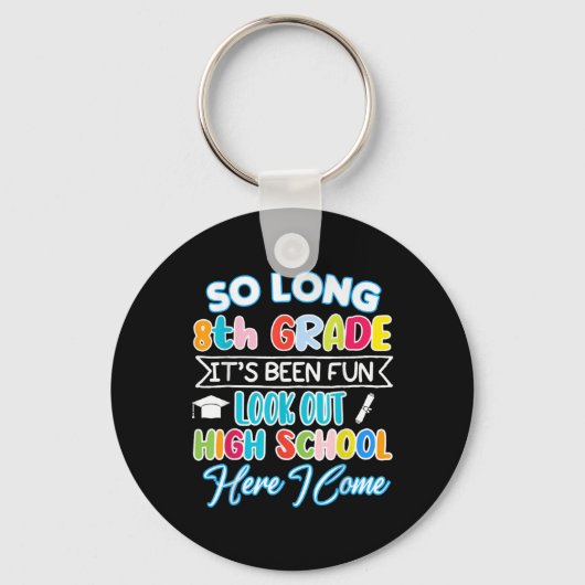 So lang 8. Klasse Hallo High School Abschluss Spaß Schlüsselanhänger (Vorderseite)