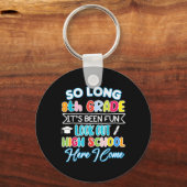 So lang 8. Klasse Hallo High School Abschluss Spaß Schlüsselanhänger (Vorderseite)