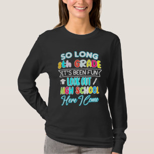 So lang 8. Klasse Hallo High School Abschluss Spaß T-Shirt
