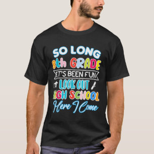 So lang 8. Klasse Hallo High School Abschluss Spaß T-Shirt