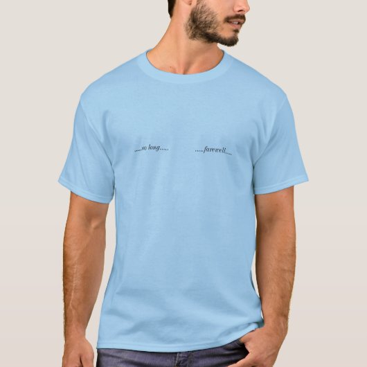 so lang… Abschied T-Shirt (Vorderseite)
