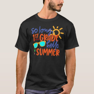 SO LANGE 1. GRADE HELLO SOMMER Lehrerin Student Ki T-Shirt