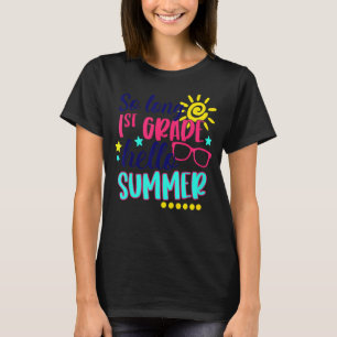 So lange 1. Klasse Hallo Sommerurlaub letzten Tag  T-Shirt