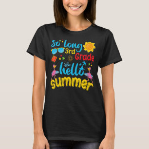 So lange 3. Klasse Hallo Sommer letzten Tag der Sc T-Shirt