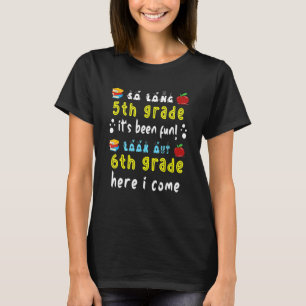 So lange 5. Klasse 6 hier komme ich letzten Tag B T-Shirt