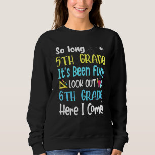 So lange 5. Klasse Ausblick auf 6. Klasse Lehrer S Sweatshirt