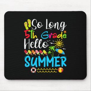 So lange 5. Klasse Hallo Sommer letzten Tag der Sc Mousepad