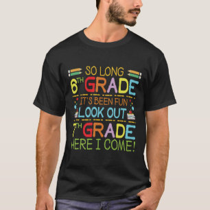 So lange 6. Klasse - Ausblick auf 7. Klasse ! T-Shirt