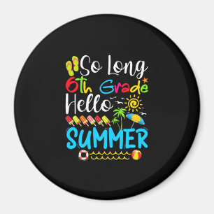 So lange 6. Klasse Hallo Sommer letzten Tag der Sc Magnet