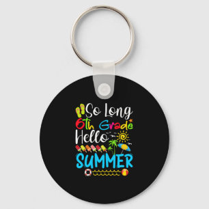 So lange 6. Klasse Hallo Sommer letzten Tag der Sc Schlüsselanhänger