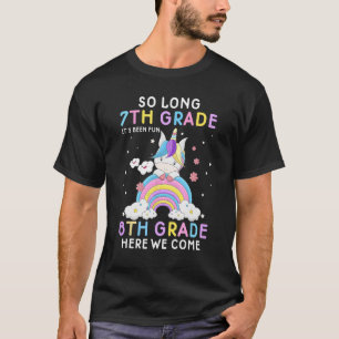 So lange 7. Klasse 8 Hier kommen wir Unicorn G T-Shirt