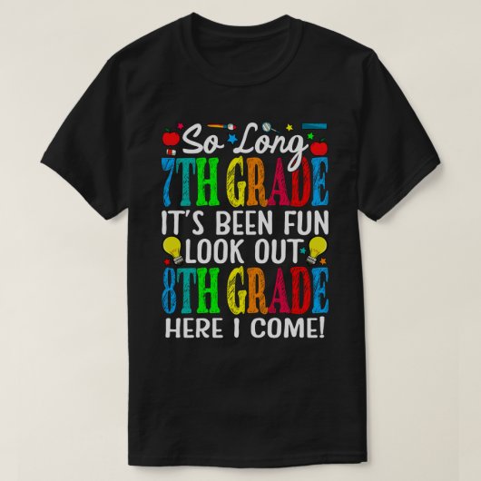 So lange 7. Klasse es war Spaß Ausblick 8. Klasse T-Shirt (Design vorne)