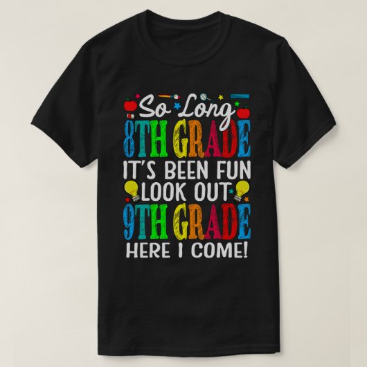 So lange 8. Klasse Es war Spaß, nach 9. Klasse zu  T-Shirt (Design vorne)