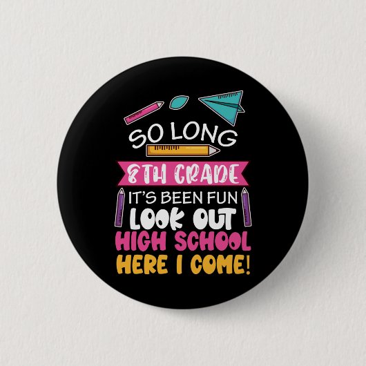 So lange 8. Klasse Hallo High School Mittelschule Button (Vorderseite)
