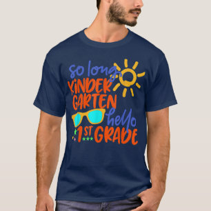 SO LANGE KINDERGARTEN HELLO 1. GRADE Lehrer Studen T-Shirt