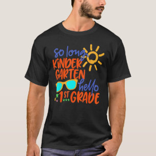 SO LANGE KINDERGARTEN HELLO 1. GRADE Lehrer Studen T-Shirt