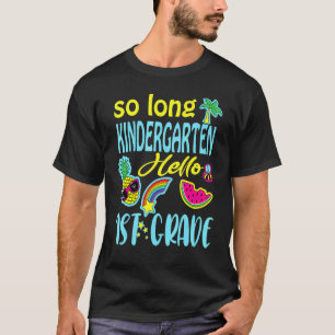 SO LANGE KINDERGARTEN HELLO 1. GRADE Lehrer Studen T-Shirt