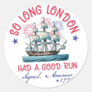 So lange London hatte einen guten Lauf 4. Juli Ame Runder Aufkleber