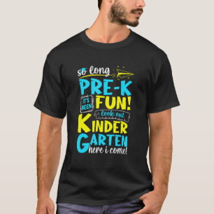 So lange Pre K Kindergarten hier komme ich Abschlu T-Shirt