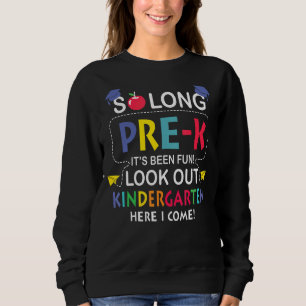 So lange Pre K Kindergarten hier komme ich Kinder  Sweatshirt