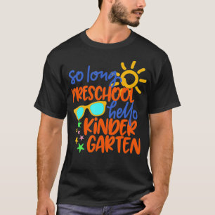 SO LANGE PRESCHOOL GRADE HELLO KINDERGARTEN Lehrer T-Shirt