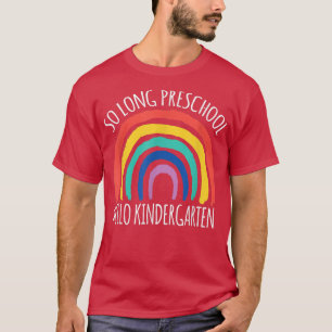 SO LANGE PRESCHOOL HELLO KINDERGARTEN Lehrer Stude T-Shirt
