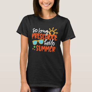 So lange Vorschule Hallo Sommer letzten Schultag T-Shirt