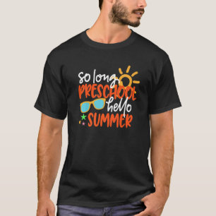 So lange Vorschule Hallo Sommer letzten Schultag T-Shirt