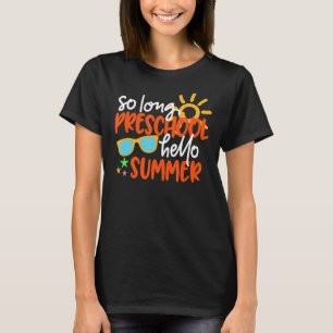 So lange Vorschule Hallo Sommer letzten Schultag T-Shirt