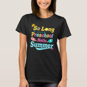 So lange Vorschule Hallo Sommer letzten Schultag T-Shirt