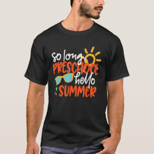 So lange Vorschule Hallo Sommer letzten Schultag T-Shirt