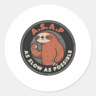 So langsam wie möglich - Niedliches Funny Funny Sl Runder Aufkleber