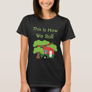 So läuft das bei uns - Lustiges Camper T-Shirt