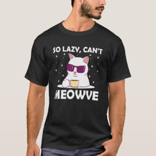 So Lazy kann Cat Lover Funny Kitten Spaß nicht ver T-Shirt