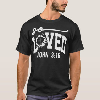 So liebte Jesus Christliche Gottesanbetung Kirche  T-Shirt