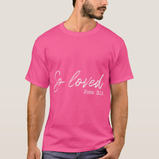 So liebte John 316 Valentinstag Frauenmädchen C T-Shirt
