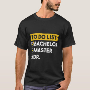 So listen Sie Bachelors Master Doctorum Abschluss T-Shirt