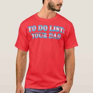 So listen Sie Ihren Vater 2 auf T-Shirt